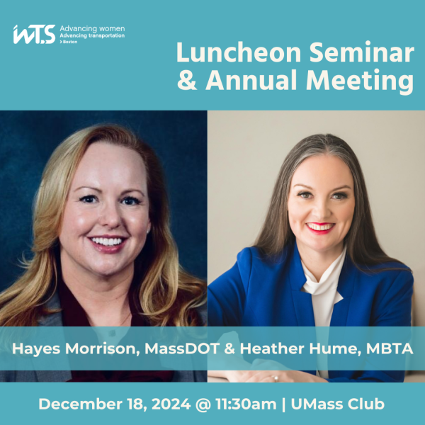 Graphic for the Luncheon Seminar & Annual Meeting on December 18, 2024 @ 11:30am at UMass Club showing headshots of Hayes Morrison, MassDOT & Heather Hume, MBTA with light blue trim around the photo