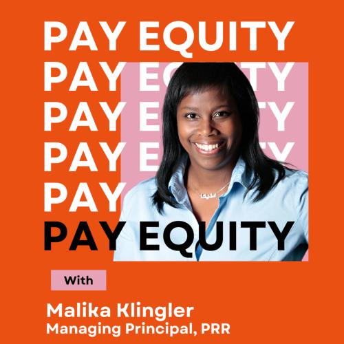 Pay Equity with Malika Klingler, Managing Principal (PRR)