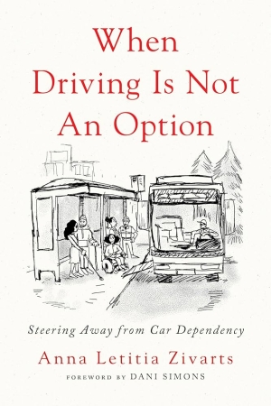 Book Cover for When Driving Is Not an Option by Anna Zivarts